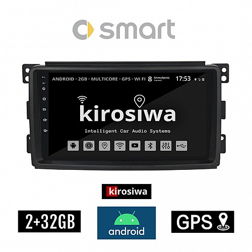 KIROSIWA 2+32GB SMART 451 (2007-2010) Android οθόνη αυτοκίνητου 2GB με GPS WI-FI (ηχοσύστημα αφής 9" ιντσών OEM Youtube Playstore MP3 USB Bluetooth Mirrorlink fortwo 4x60W Radio) RX-9516