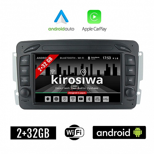 KIROSIWA MERCEDES C (W209) 1999-2004 2+32GB Android οθόνη αυτοκίνητου με GPS WI-FI DSP (ηχοσύστημα αφής 7" ιντσών Benz Apple CarPlay Android Auto OEM Youtube Playstore MP3 USB Radio Bluetooth 4x60W Mirrorlink εργοστασιακού τύπου)