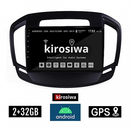 KIROSIWA 2+32GB OPEL INSIGNIA (2014 - 2017) Android οθόνη αυτοκίνητου 2GB με GPS WI-FI (ηχοσύστημα αφής 9" ιντσών OEM Youtube Playstore MP3 USB Radio Bluetooth Mirrorlink εργοστασιακή, 4x60W, AUX) AC-4618