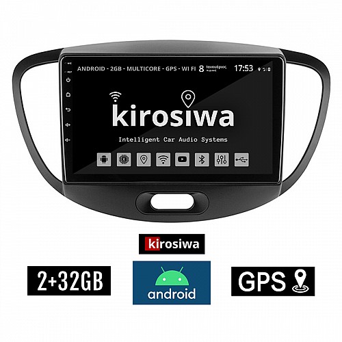 KIROSIWA 2+32GB HYUNDAI i10 (2008 - 2013) Android οθόνη αυτοκίνητου 2GB με GPS WI-FI (ηχοσύστημα αφής 9" ιντσών OEM Youtube Playstore MP3 USB Radio Bluetooth Mirrorlink εργοστασιακή, 4x60W, AUX) DX-71253