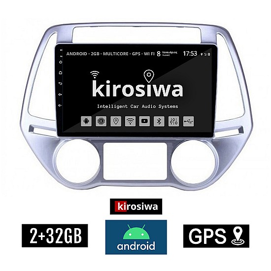 KIROSIWA 2+32GB HYUNDAI i20 (2008 - 2013) *με αυτόματο κλιματισμό Android οθόνη αυτοκίνητου 2GB με GPS WI-FI (ηχοσύστημα αφής 9" ιντσών OEM Youtube Playstore MP3 USB Radio Bluetooth Mirrorlink εργοστασιακή, 4x60W, AUX) DX-71305