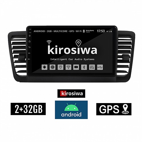 KIROSIWA 2+32GB SUBARU LEGACY (2002 - 2008) Android οθόνη αυτοκίνητου 2GB με GPS WI-FI (ηχοσύστημα αφής 9" ιντσών OEM Youtube Playstore MP3 USB Radio Bluetooth Mirrorlink εργοστασιακή) KLS-8049